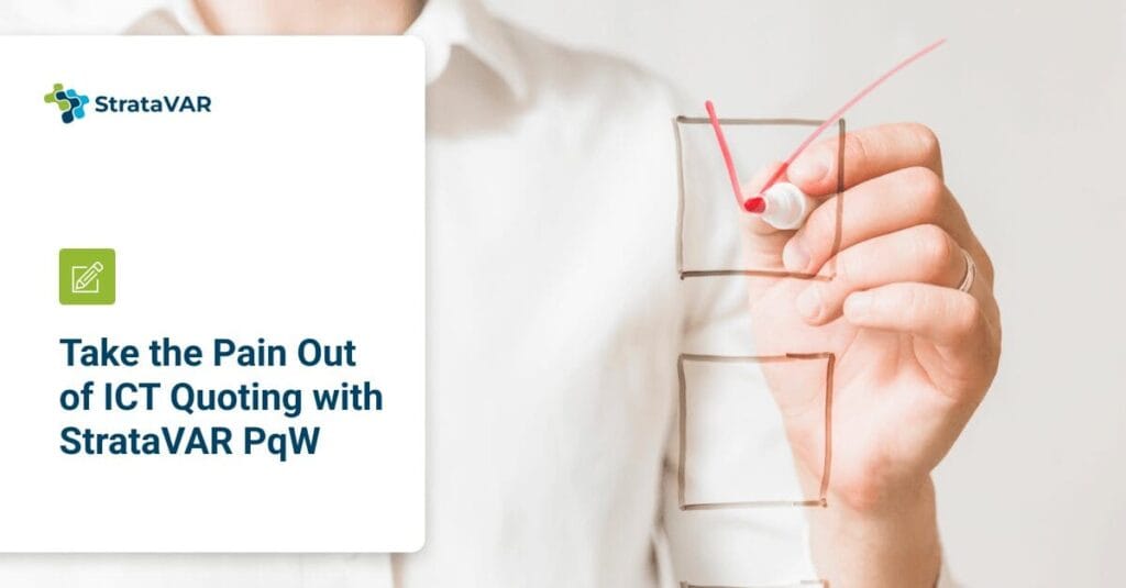 Take the pain out of ICT quoting with StrataVAR PqW