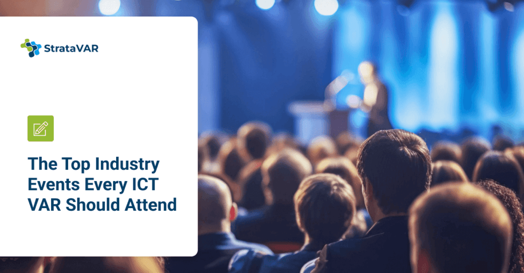 the top industry events every ICT VAR should attend