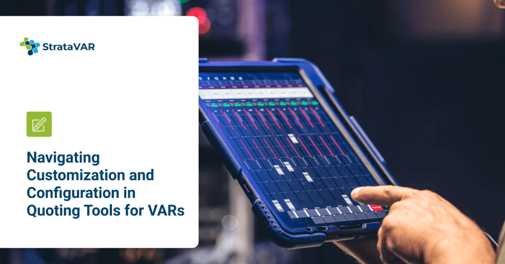 navigating customization and configuration in quoting tools for VARs