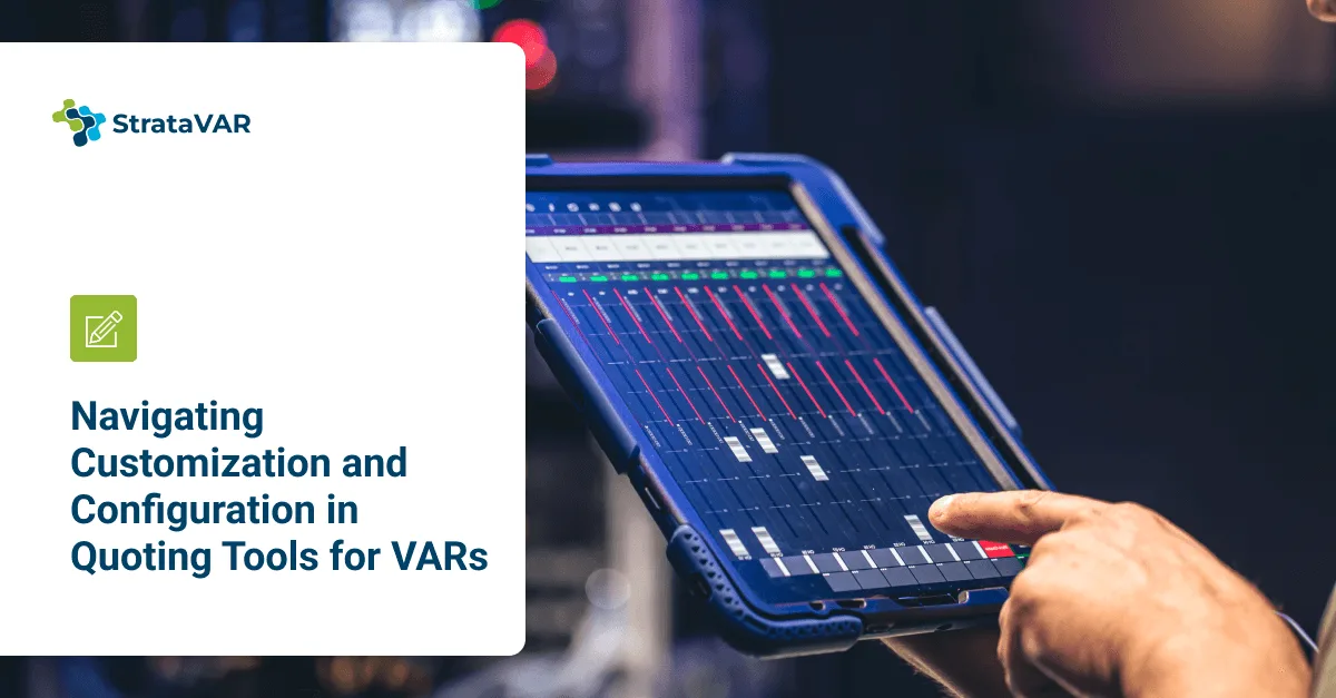 navigating customization and configuration in quoting tools for VARs